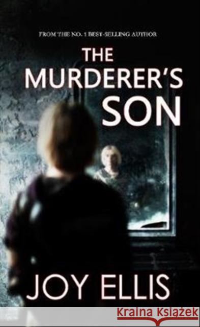 The Murderer's Son Joy Ellis 9781789311747 Joffe Books