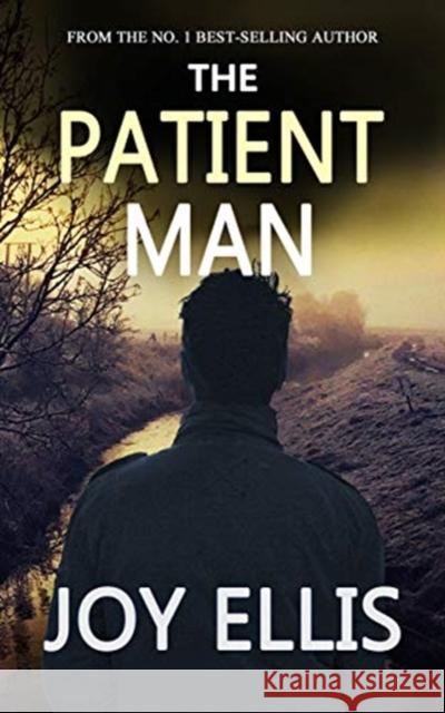 The Patient Man Joy Ellis 9781789312799 Joffe Books