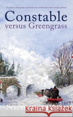 CONSTABLE VERSUS GREENGRASS a perfect feel-good read from one of Britain's best-loved authors Nicholas Rhea 9781789316612