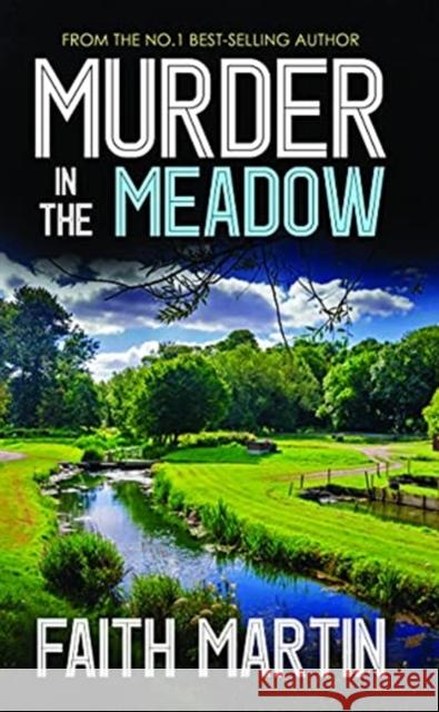 Murder In the Meadow Faith Martin 9781789318036