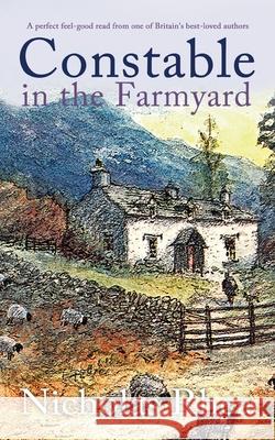 CONSTABLE IN THE FARMYARD a perfect feel-good read from one of Britain's best-loved authors Nicholas Rhea 9781789318111