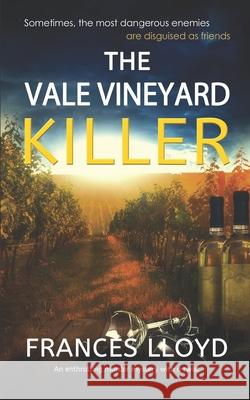 THE VALE VINEYARD KILLER an enthralling murder mystery with a twist Frances Lloyd 9781789319606 Joffe Books