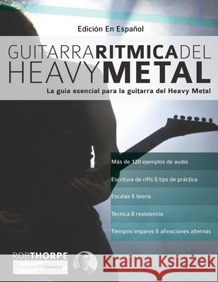 Guitarra Rítmica del Heavy Metal Thorpe, Rob 9781789330113 WWW.Fundamental-Changes.com