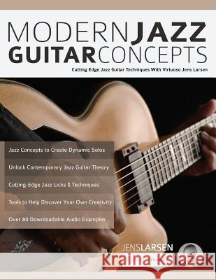 Modern Jazz Guitar Concepts: Cutting Edge Jazz Guitar Techniques With Virtuoso Jens Larsen Jens Larsen 9781789330243