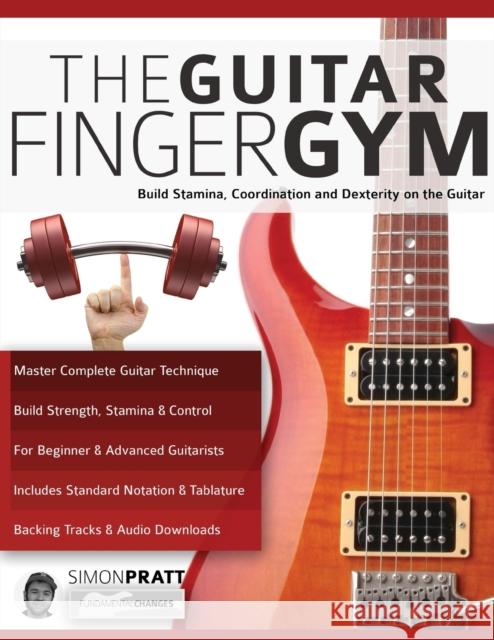 The Guitar Finger Gym Simon Pratt Joseph Alexander Tim Pettingale 9781789330540 WWW.Fundamental-Changes.com