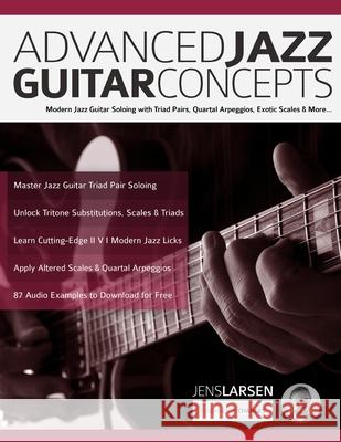 Advanced Jazz Guitar Concepts Jens Larsen Joseph Alexander Tim Pettingale 9781789330861 WWW.Fundamental-Changes.com