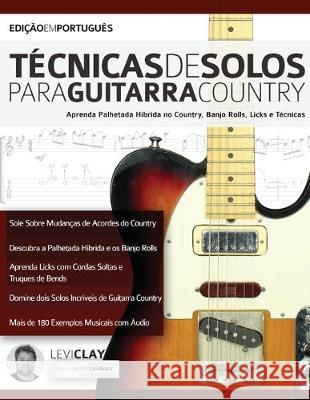 Técnicas de Solos Para Guitarra Country Levi Clay, Joseph Alexander 9781789331042 WWW.Fundamental-Changes.com