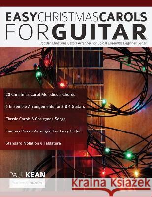 Easy Christmas Carols For Guitar: Popular Christmas Carols Arranged for Solo & Ensemble Beginner Guitar Paul Kean 9781789331530 WWW.Fundamental-Changes.com