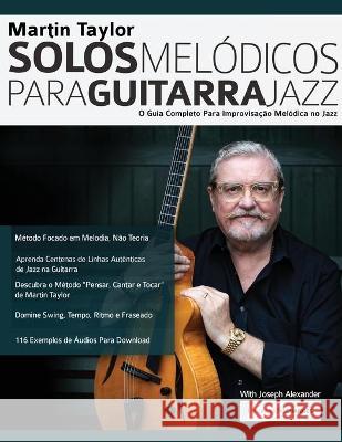 Martin Taylor Solos Melódicos para Guitarra Jazz Martin Taylor, Joseph Alexander 9781789331721 WWW.Fundamental-Changes.com