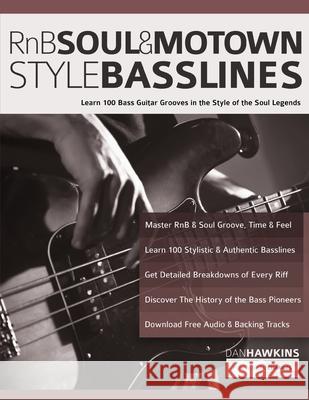 RnB, Soul & Motown Style Basslines: Learn 100 Bass Guitar Grooves in the Style of the Soul Legends Dan Hawkins Joseph Alexander Tim Pettingale 9781789332438 WWW.Fundamental-Changes.com