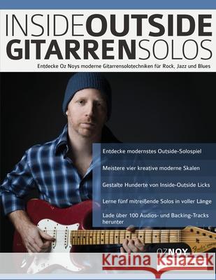 Inside-Outside Gitarrensolos: Entdecke Oz Noys moderne Gitarrensolotechniken für Rock, Jazz und Blues Noy, Oz 9781789333572 WWW.Fundamental-Changes.com