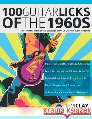 100 Guitar Licks of the 1960s Levi Clay Joseph Alexander Tim Pettingale 9781789333992 WWW.Fundamental-Changes.com