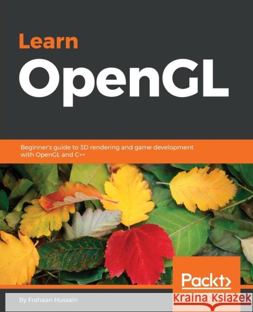 Learn OpenGL Frahaan Hussain 9781789340365 Packt Publishing