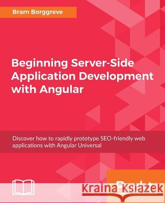 Beginning Server-Side Application Development with Angular Bram Borggreve 9781789342161 Packt Publishing