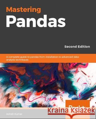 Mastering Pandas Ashish Kumar 9781789343236 Packt Publishing