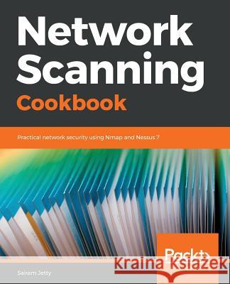 Network Scanning Cookbook Sairam Jetty 9781789346480 Packt Publishing