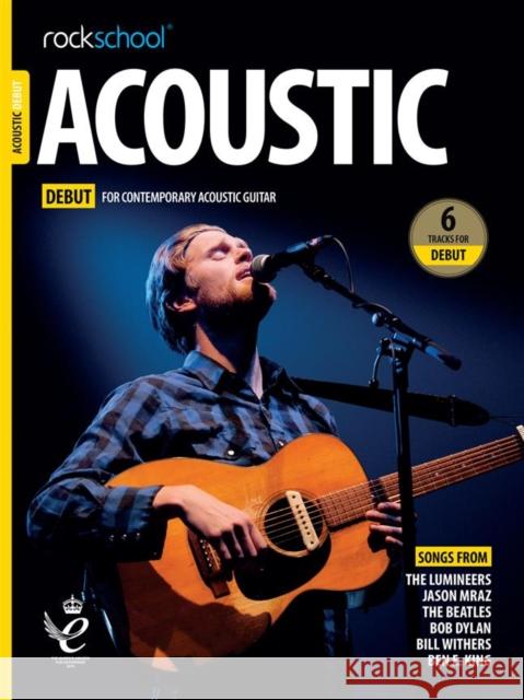 Rockschool Acoustic Guitar Debut (2019)  9781789360851 Rockschool Ltd