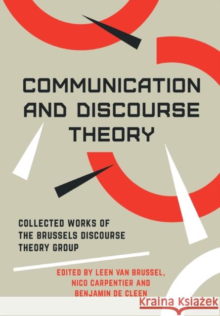 Communication and Discourse Theory: Collected Works of the Brussels Discourse Theory Group Van Brussel, Leen 9781789380545 Intellect (UK)