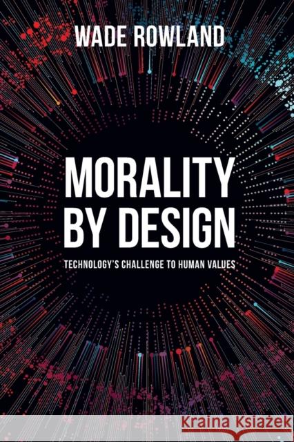 Morality by Design - Technology's Challenge to Human Values  9781789381238 Intellect (UK)