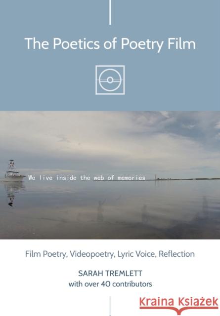 The Poetics of Poetry Film Tremlett, Sarah 9781789382686 Intellect (UK)