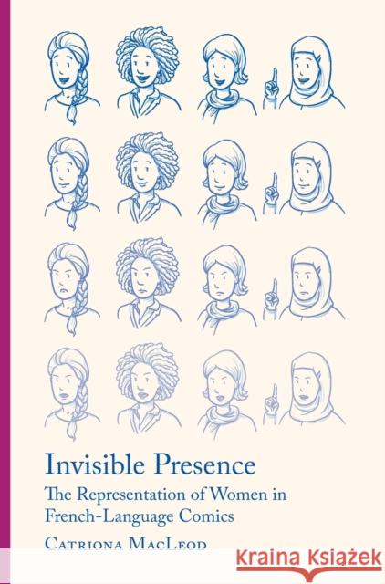 Invisible Presence: The Representation of Women in French-Language Comics Catriona MacLeod 9781789383904 Intellect (UK)