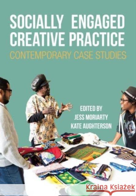 Socially Engaged Creative Practice  9781789388879 Intellect Books