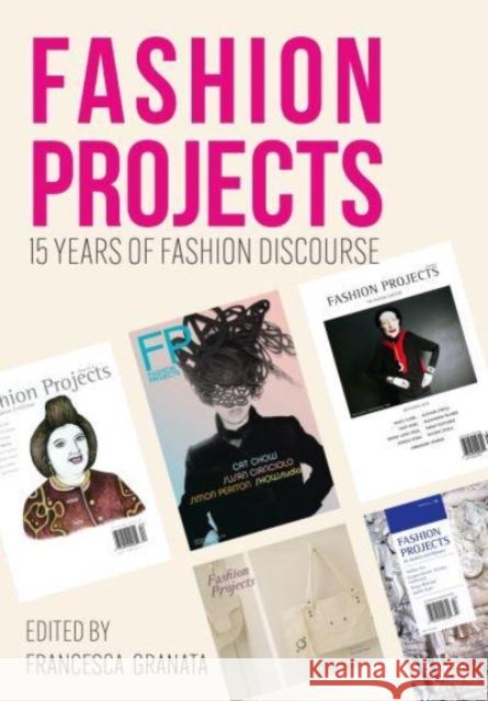 Fashion Projects: 15 Years of Fashion in Dialogue  9781789388930 Intellect