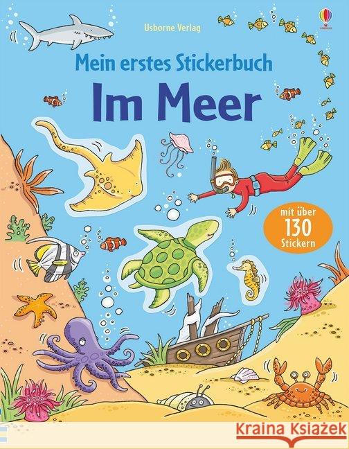 Mein erstes Stickerbuch: Im Meer : Mit über 130 Stickern Greenwell, Jessica 9781789410952