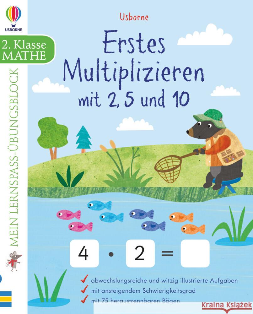 Mein Lernspaß-Übungsblock: Erstes Multiplizieren mit 2, 5 und 10 Smith, Sam 9781789416336 Usborne Verlag