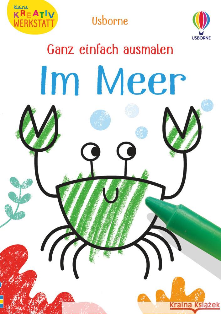 Kleine Kreativ-Werkstatt - Ganz einfach ausmalen: Im Meer Robson, Kirsteen 9781789416411 Usborne Verlag