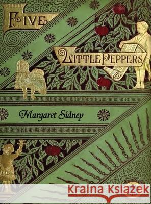 The Five Little Peppers Omnibus Margaret Sidney 9781789430332 Benediction Classics