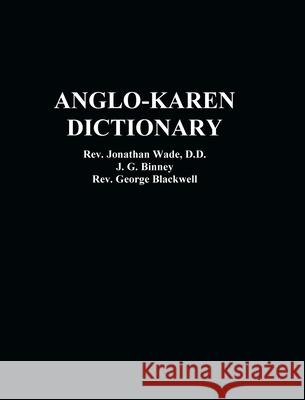 Anglo-Karen Dictionary Jonathan Wade J. G. Binney George Blackwell 9781789431216