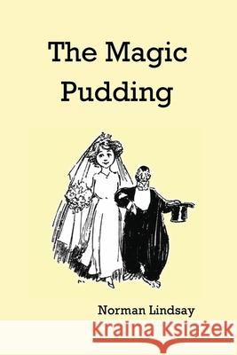The Magic Pudding Norman Lindsey 9781789431872 Benediction Classics