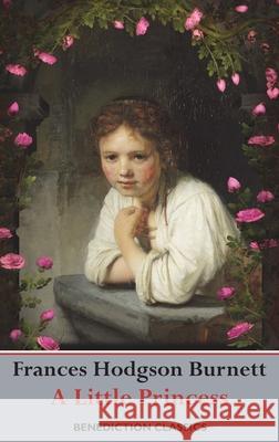 A Little Princess Frances Hodgson Burnett 9781789432114 Benediction Classics