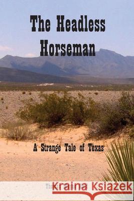 The Headless Horseman: A Strange Tale of Texas Thomas Mayne Reid 9781789433074