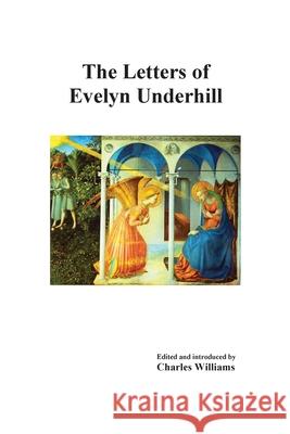 The Letters of Evelyn Underhill Evelyn Underhill 9781789433098 Benediction Books