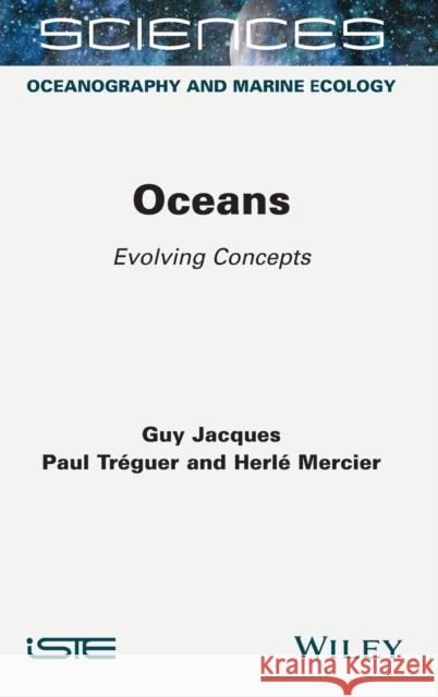 Oceans: Evolving Concepts Guy Jacques Paul Tr 9781789450033 Wiley-Iste