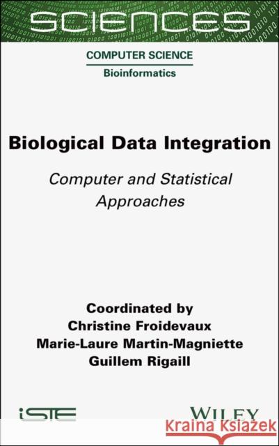 Biological Data Integration  9781789450309 ISTE Ltd