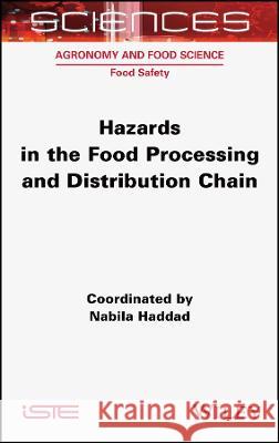 Hazards in the Food Processing and Distribution Chain N Haddad 9781789450934