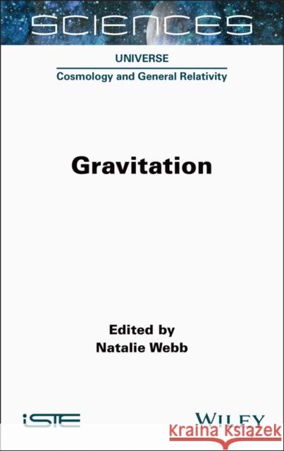 Gravitation Natalie Webb 9781789451207 Wiley-Iste