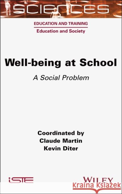 Well-being at School: A Social Problem  9781789452174 Wiley-Iste