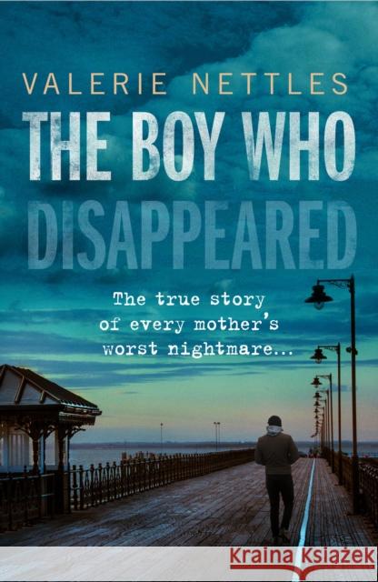 The Boy Who Disappeared Valerie Nettles 9781789460711 John Blake
