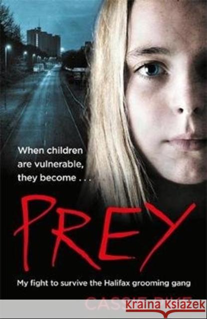 Prey: My Fight to Survive the Halifax Grooming Gang Katy Weitz 9781789460841