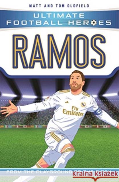 Ramos (Ultimate Football Heroes - the No. 1 football series): Collect them all! Matt & Tom Oldfield   9781789461183 Dino Books