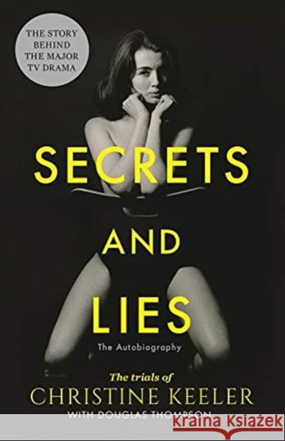 Secrets and Lies: The Trials of Christine Keeler Christine Keeler 9781789461374 John Blake Publishing Ltd