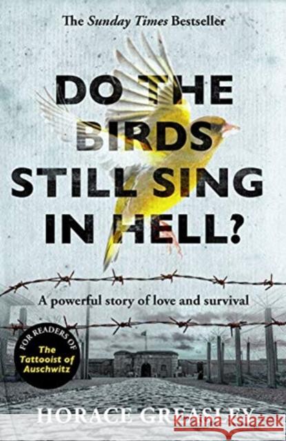 Do the Birds Still Sing in Hell?: A powerful true story of love and survival Horace Greasley 9781789461619 John Blake Publishing Ltd