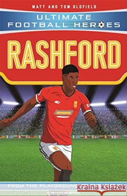 Rashford (Ultimate Football Heroes - the No.1 football series): Collect them all! Matt & Tom Oldfield 9781789462340 John Blake Publishing Ltd