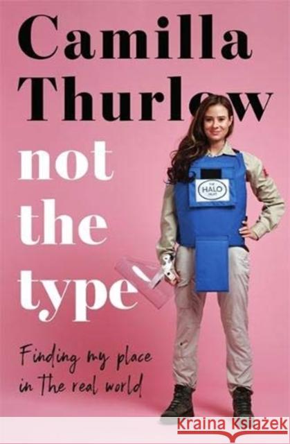 Not the Type: Finding your place in the real world Camilla Thurlow 9781789463675