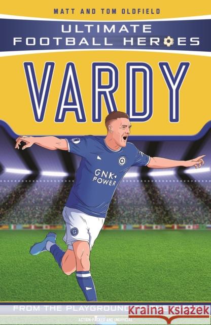 Vardy (Ultimate Football Heroes - the No. 1 football series): Collect them all! Matt & Tom Oldfield 9781789464504 John Blake Publishing Ltd