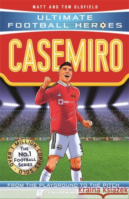 Casemiro (Ultimate Football Heroes) - Collect Them All! Ultimate Football Heroes 9781789464900 John Blake Publishing Ltd